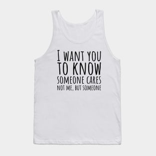 Sarcastic Someone Cares Not Me Tank Top